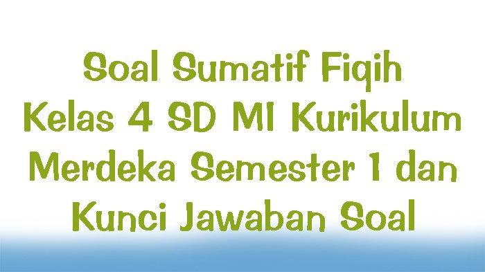 Menguasai Fikih Kelas 4 MI Semester 1: Panduan Lengkap dengan Contoh Soal Menguasai Fikih Kelas 4 MI Semester 1: Panduan Lengkap dengan Contoh Soal