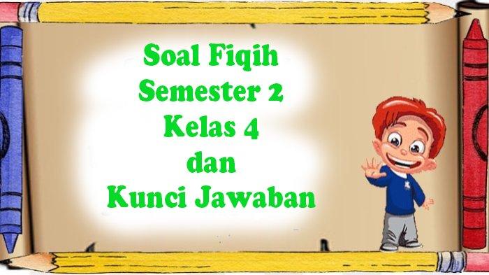 Menguasai Fikih Kelas 4 SD Semester 2: Panduan Lengkap dengan Soal Latihan dan Kunci Jawaban
