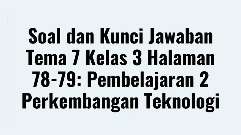 5 Soal Tema 7 Kelas 3 dan Kunci Jawaban yang Sering Keluar di Ulangan