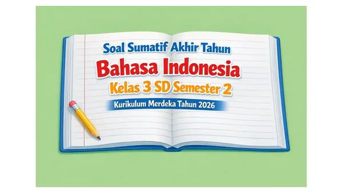 Soal Sumatif Akhir Tahun Bahasa Indonesia Kelas 3 SD Semester 2