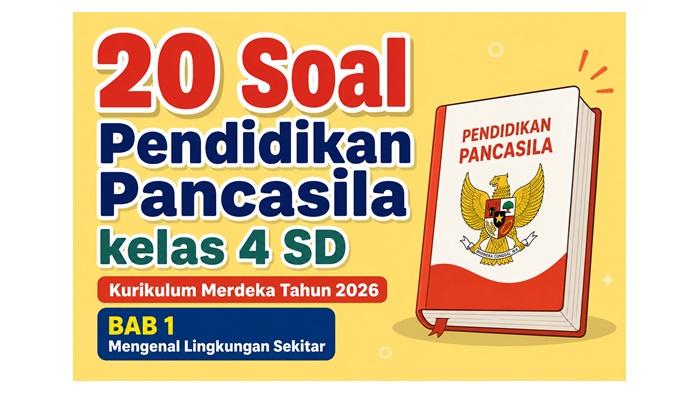 20 Soal Pendidikan Pancasila kelas 4 SD Kurikulum Merdeka 2026 BAB 1